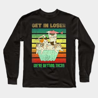 Get in loser , Cats Style Long Sleeve T-Shirt